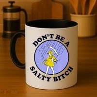 Don't Be A Salty Bitch Coffee Mug thumb 4
