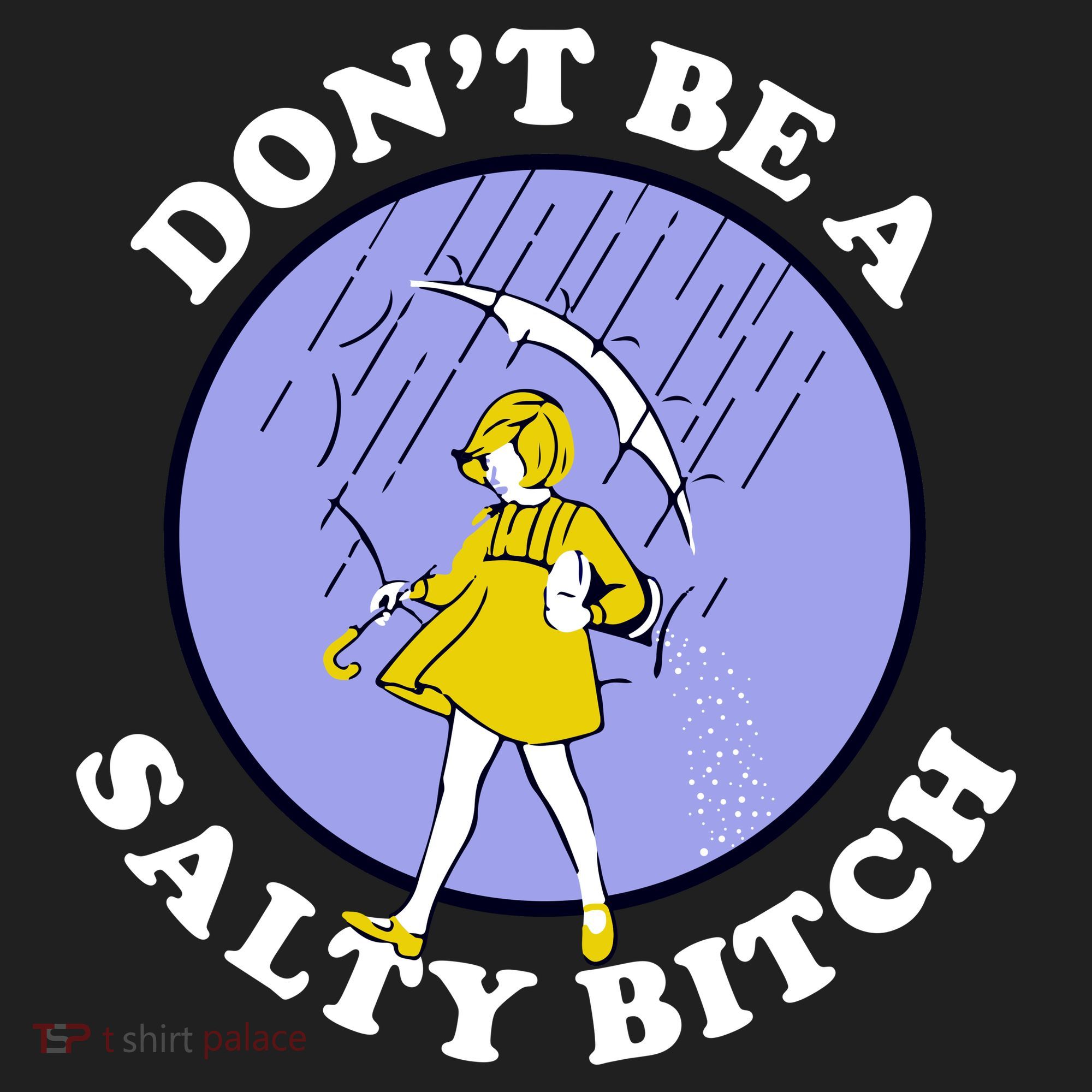 Don't Be A Salty Bitch Tumbler