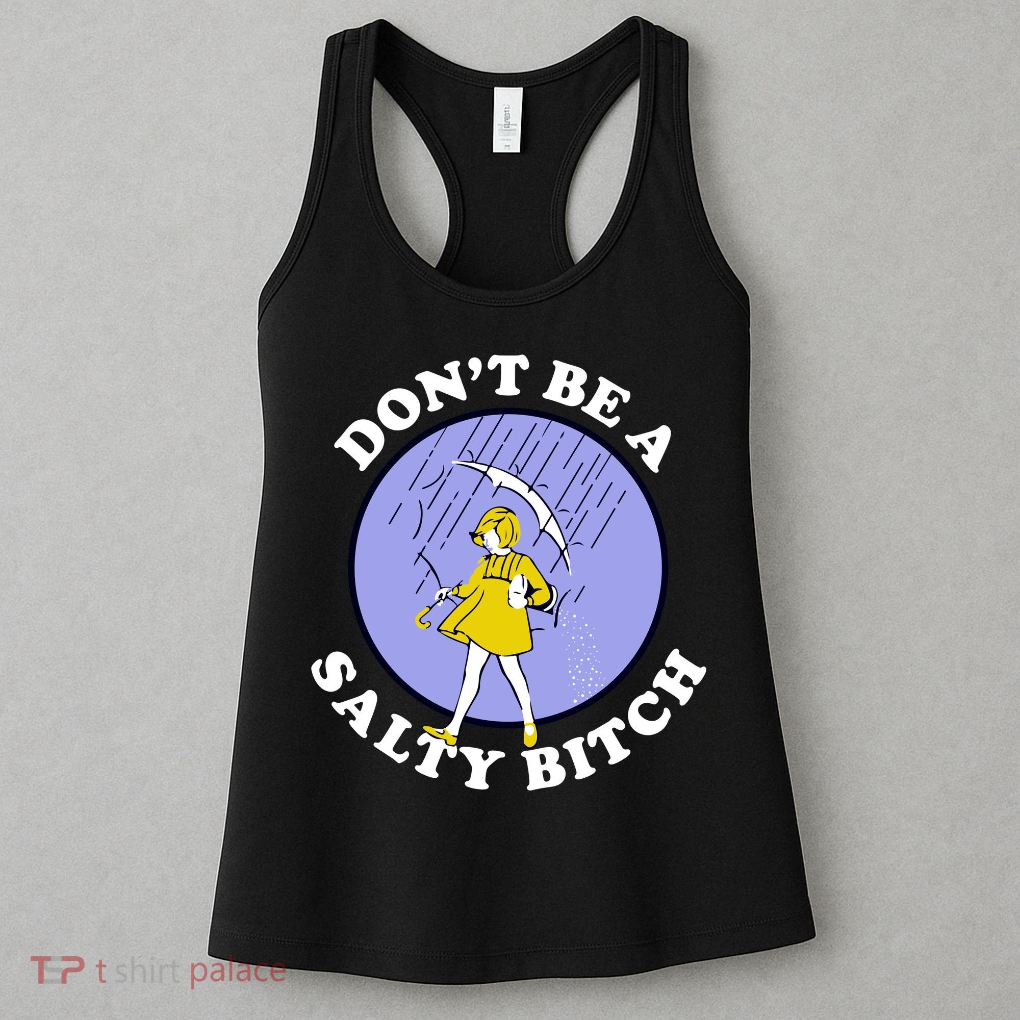 Don't Be A Salty Bitch Women's Tank Top