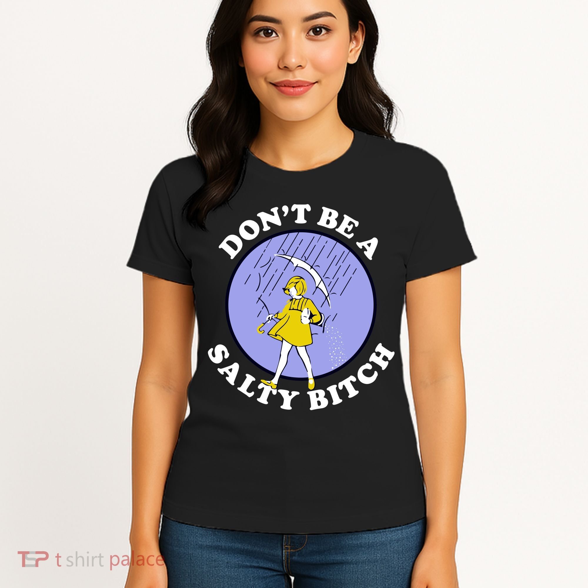 Don't Be A Salty Bitch Women's T-Shirt