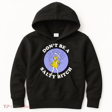 Don't Be A Salty Bitch Kids Hoodie