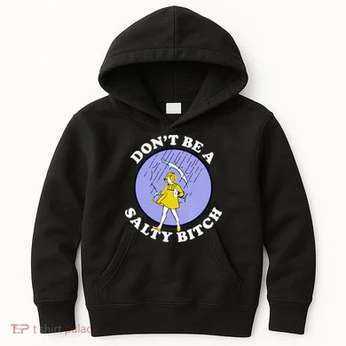 Don't Be A Salty Bitch Kids Hoodie