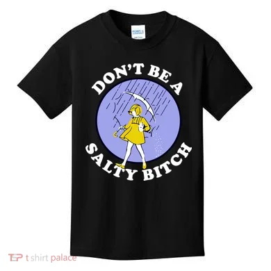 Don't Be A Salty Bitch Kids T-Shirt