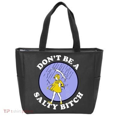 Don't Be A Salty Bitch Tote Bag