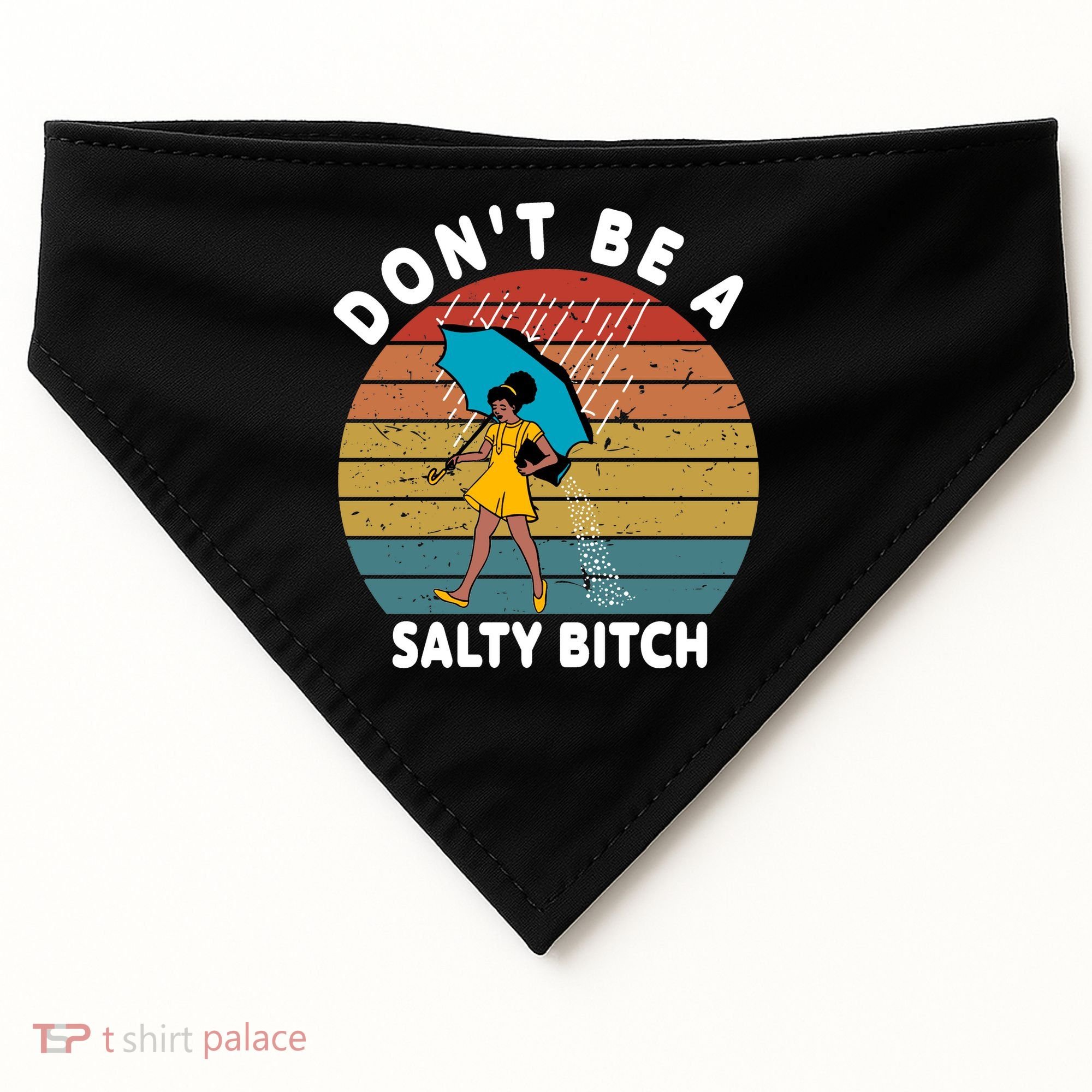 Don't Be A Salty Bitch Funny Bitchy USA-Made Doggie Bandana
