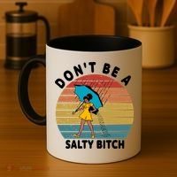 Don't Be A Salty Bitch Funny Bitchy Coffee Mug thumb 4
