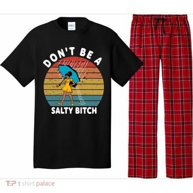 Don't Be A Salty Bitch Funny Bitchy Pajama Set