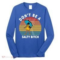 Don't Be A Salty Bitch Funny Bitchy Long Sleeve Shirt thumb 0