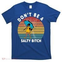 Don't Be A Salty Bitch Funny Bitchy T-Shirt thumb 0
