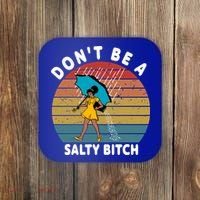 Don't Be A Salty Bitch Funny Bitchy Coaster thumb 0