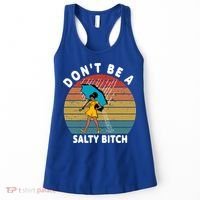 Don't Be A Salty Bitch Funny Bitchy Women's Tank Top thumb 0