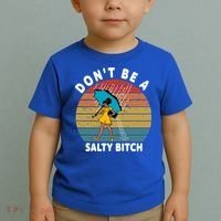 Don't Be A Salty Bitch Funny Bitchy Toddler T-Shirt thumb 2
