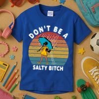 Don't Be A Salty Bitch Funny Bitchy Kids T-Shirt thumb 3