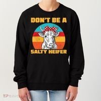 Don't Be A Salty Heifer Women's Sweatshirt thumb 0
