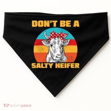 Don't Be A Salty Heifer USA-Made Doggie Bandana