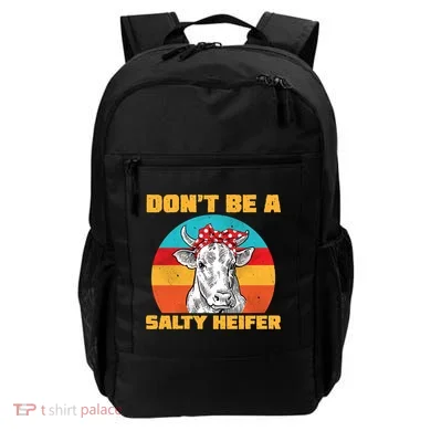 Don't Be A Salty Heifer Backpack