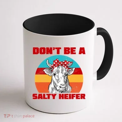 Don't Be A Salty Heifer Coffee Mug back