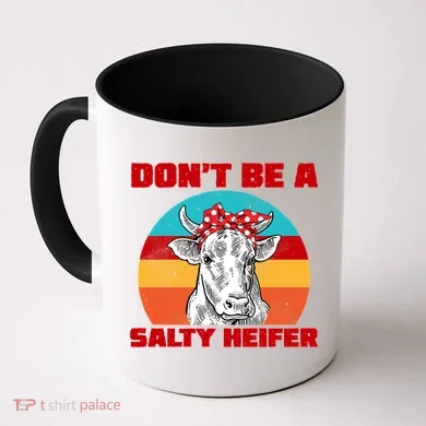 Don't Be A Salty Heifer Coffee Mug