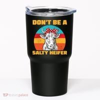 Don't Be A Salty Heifer Tumbler thumb 0