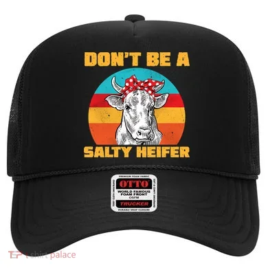 Don't Be A Salty Heifer Hat