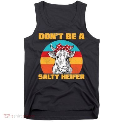 Don't Be A Salty Heifer Tank Top