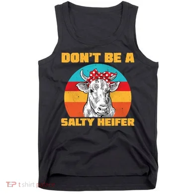 Don't Be A Salty Heifer Tank Top