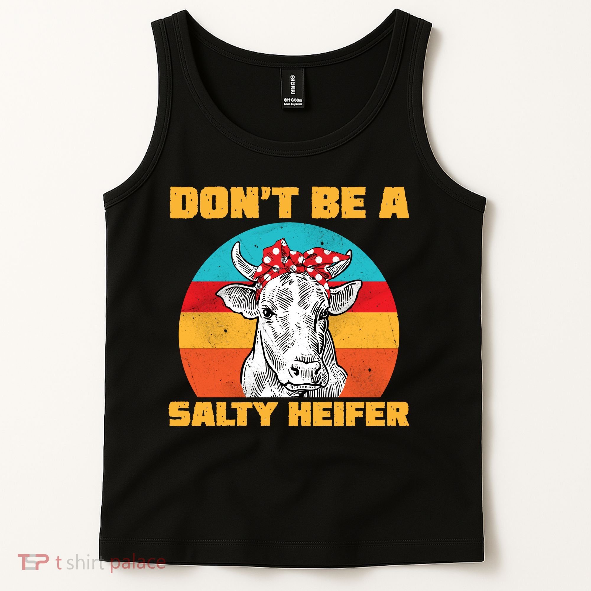Don't Be A Salty Heifer Tank Top