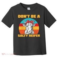 Don't Be A Salty Heifer Toddler T-Shirt thumb 0