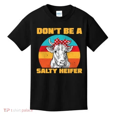 Don't Be A Salty Heifer Kids T-Shirt