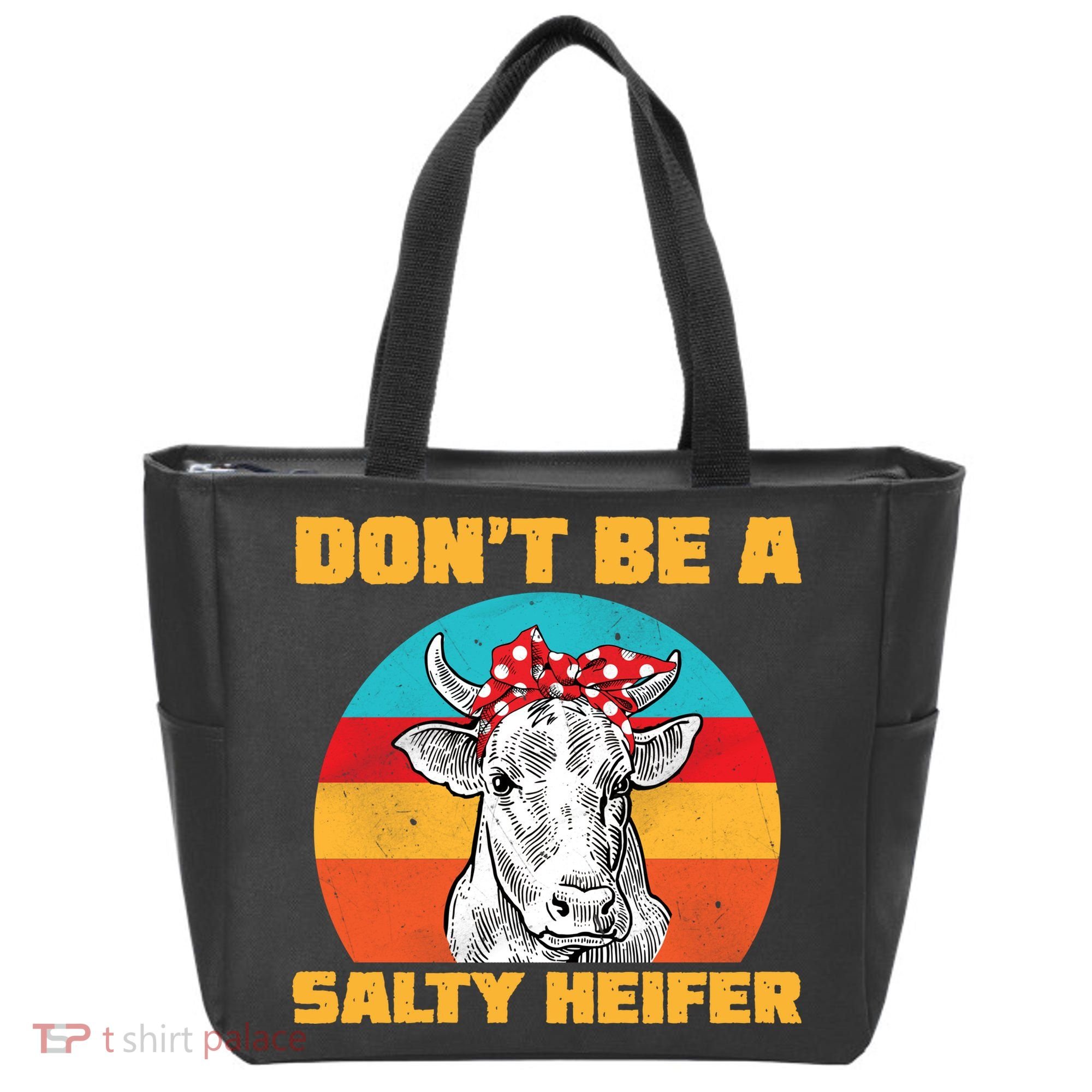 Don't Be A Salty Heifer Tote Bag