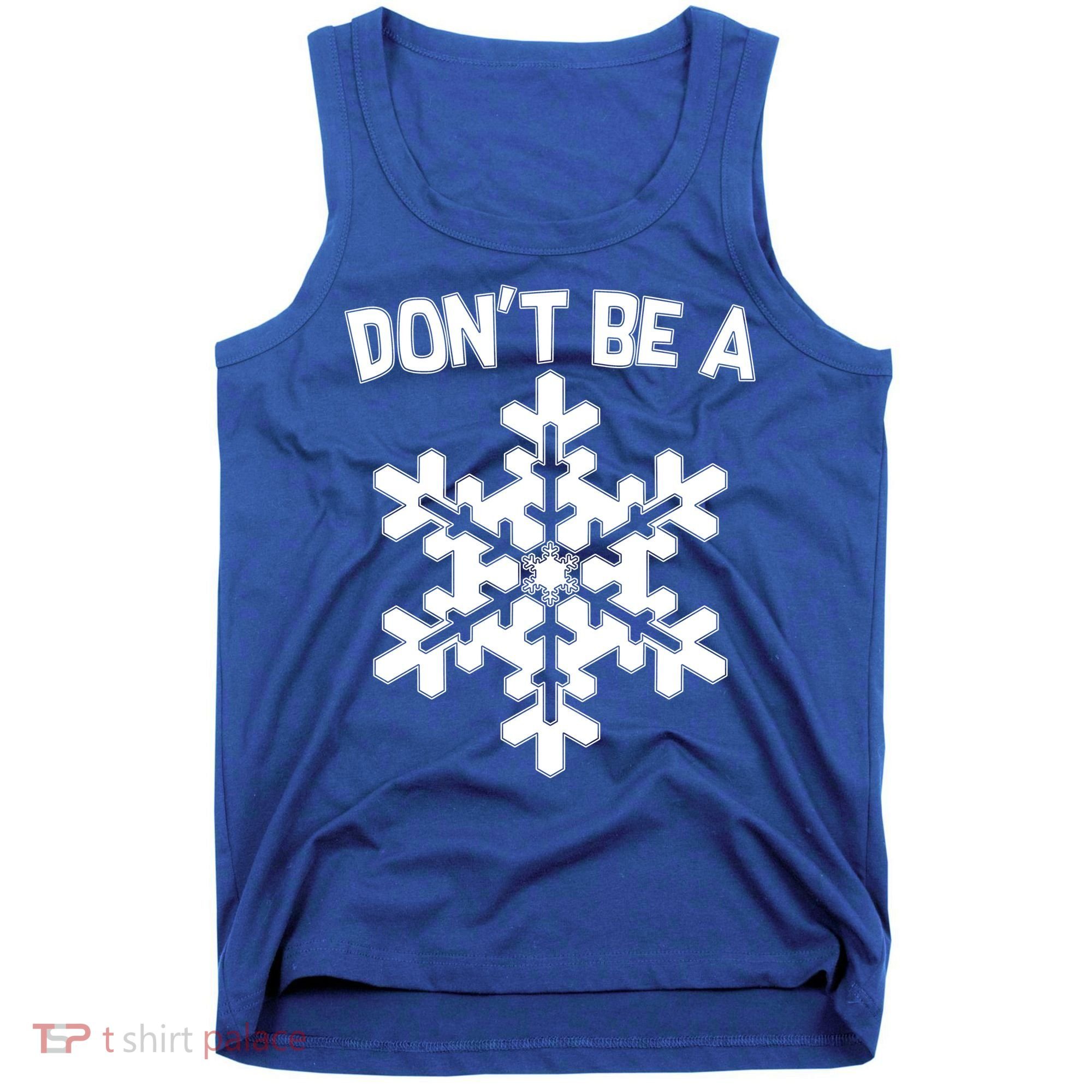 Don't Be A Snowflake Tank Top