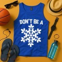 Don't Be A Snowflake Tank Top thumb 4