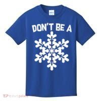 Don't Be A Snowflake Kids T-Shirt thumb 0