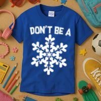 Don't Be A Snowflake Kids T-Shirt thumb 3