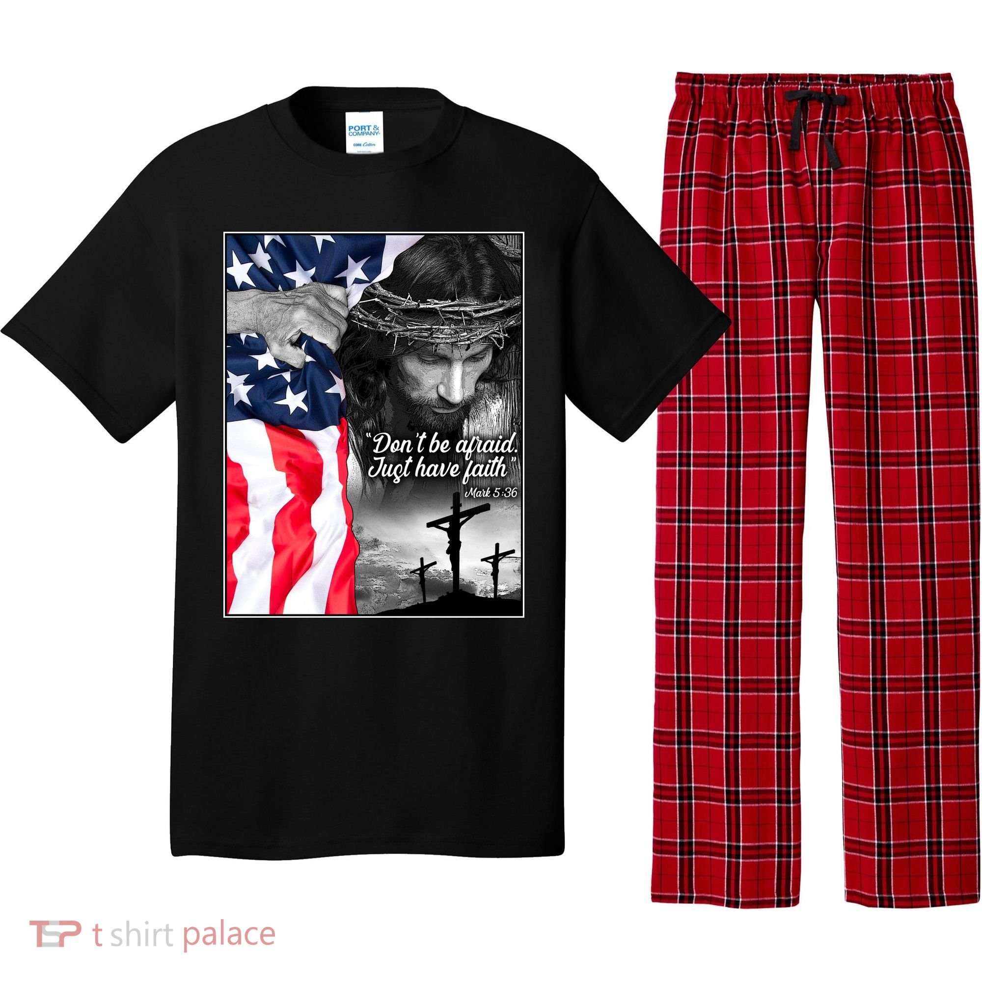 Don't Be Afraid Just Have Faith Mark 5:36 Jesus American Flag Pajama Set