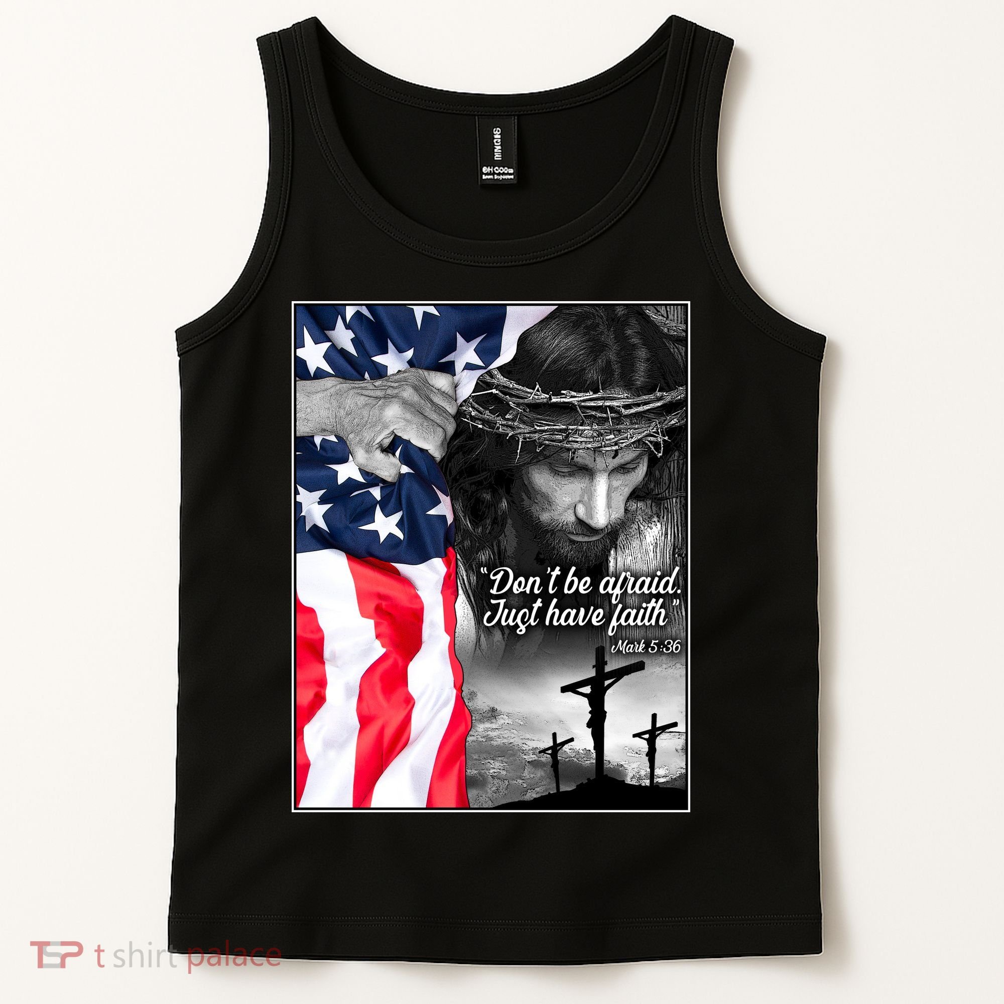 Don't Be Afraid Just Have Faith Mark 5:36 Jesus American Flag Tank Top