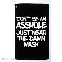 Don't Be An Asshole Just Wear The Damn Mask Golf Towel thumb 0