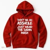 Don't Be An Asshole Just Wear The Damn Mask Hoodie thumb 0