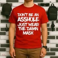Don't Be An Asshole Just Wear The Damn Mask T-Shirt thumb 6