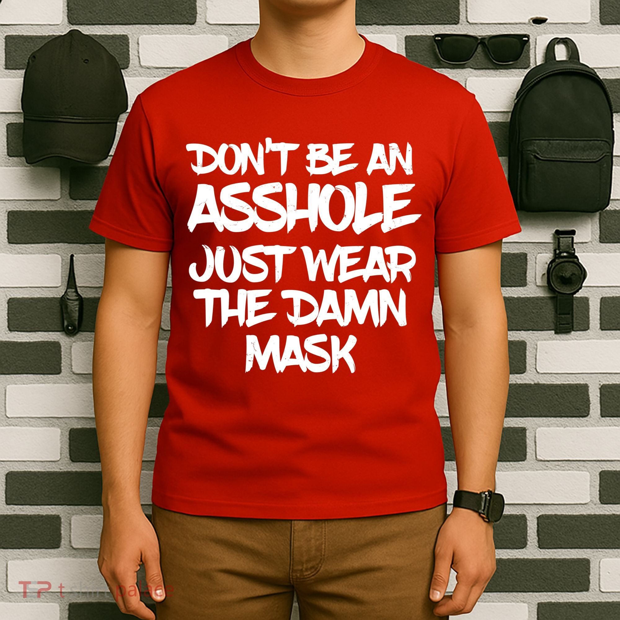 Don't Be An Asshole Just Wear The Damn Mask T-Shirt