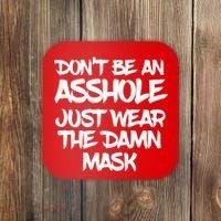 Don't Be An Asshole Just Wear The Damn Mask Coaster thumb 0