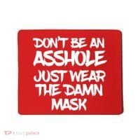 Don't Be An Asshole Just Wear The Damn Mask Mousepad thumb 0