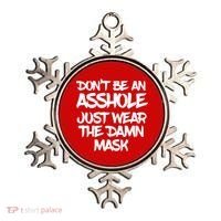 Don't Be An Asshole Just Wear The Damn Mask Ornament thumb 0