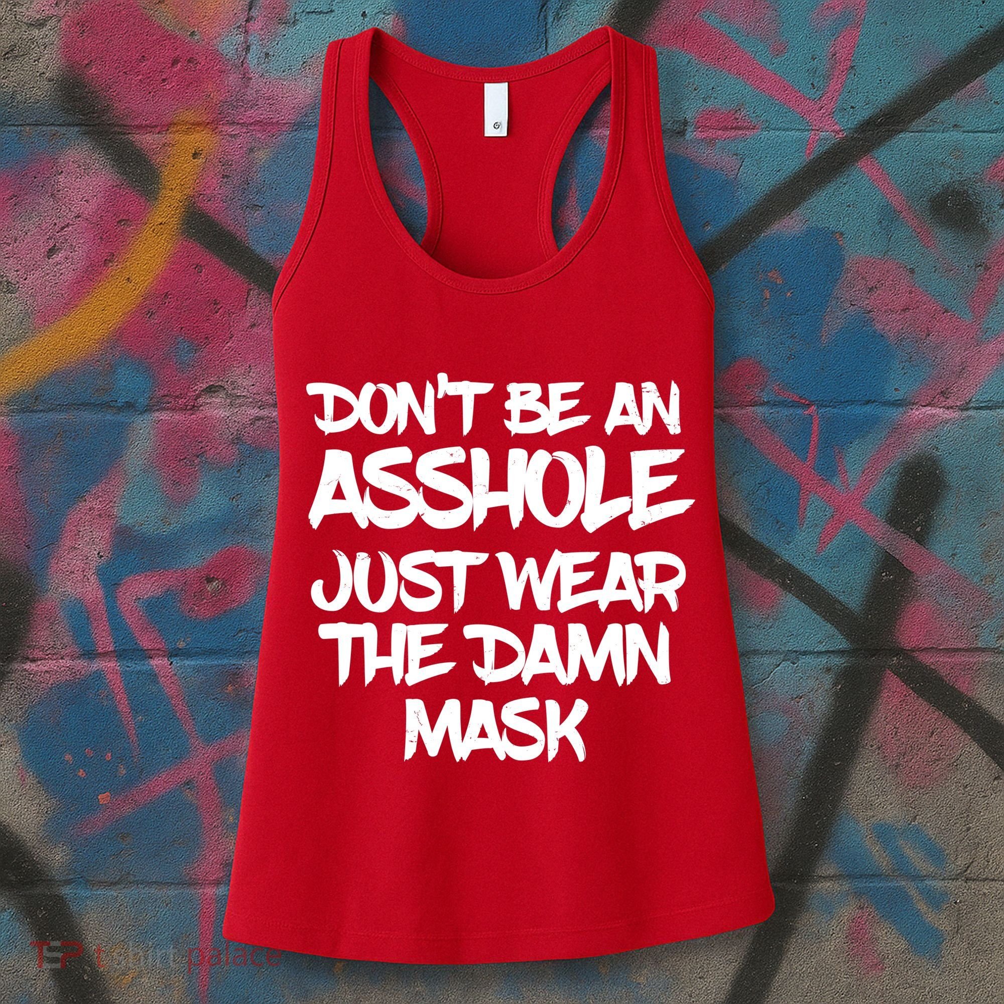 Don't Be An Asshole Just Wear The Damn Mask Women's Tank Top