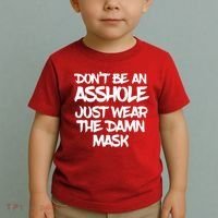 Don't Be An Asshole Just Wear The Damn Mask Toddler T-Shirt thumb 2