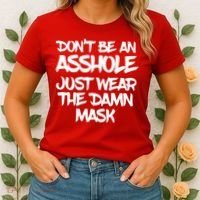 Don't Be An Asshole Just Wear The Damn Mask Women's T-Shirt thumb 2