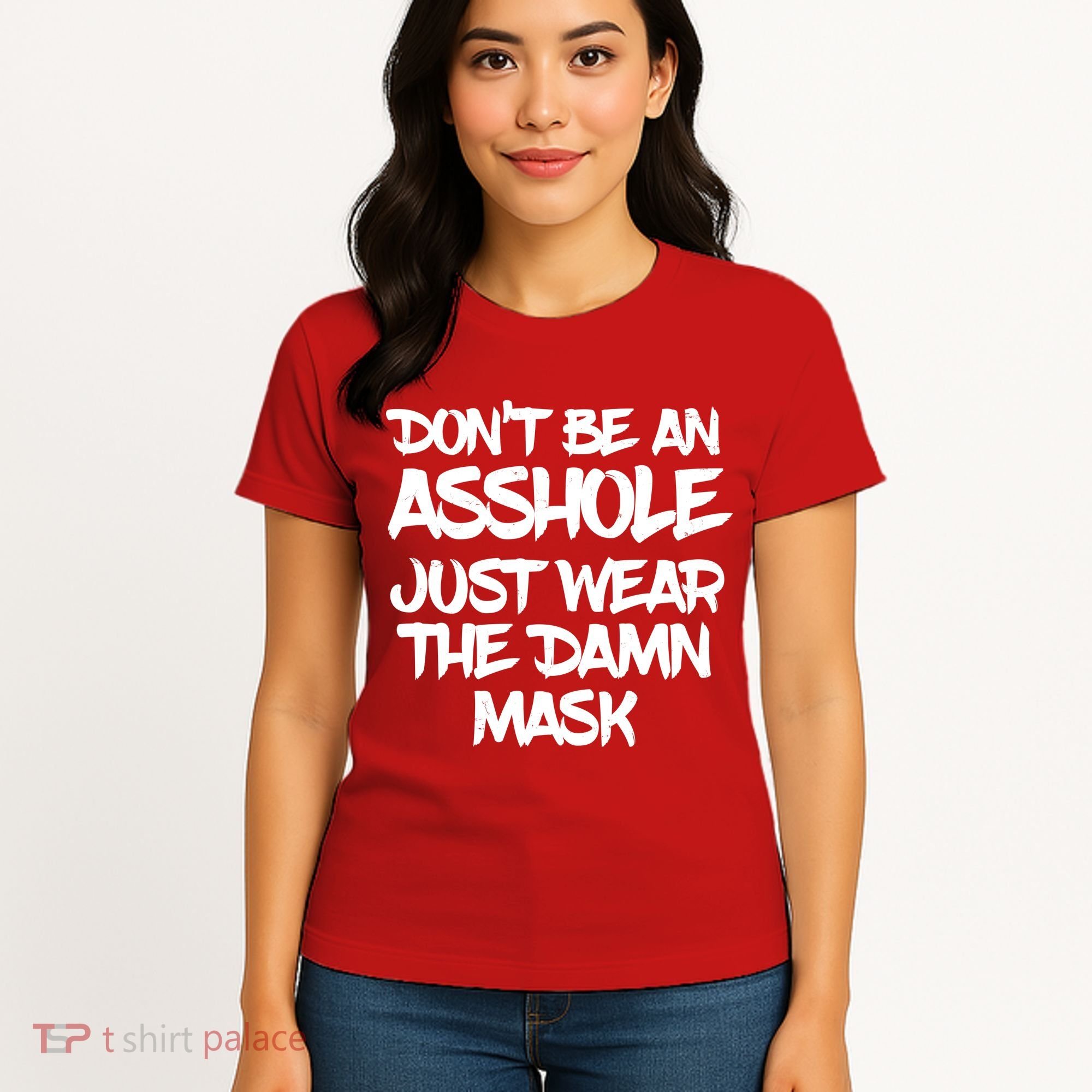 Don't Be An Asshole Just Wear The Damn Mask Women's T-Shirt