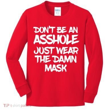Don't Be An Asshole Just Wear The Damn Mask Kids Long Sleeve Shirt