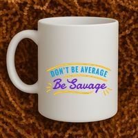 Don't Be Average Be Savage Coffee Mug thumb 2