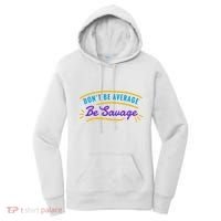 Don't Be Average Be Savage Women's Hoodie thumb 0